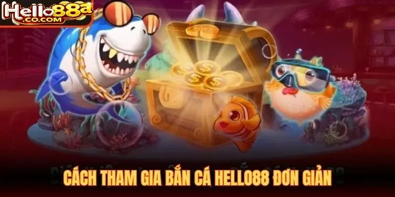 Những Điểm Nổi Bật Của Bắn Cá Hello88