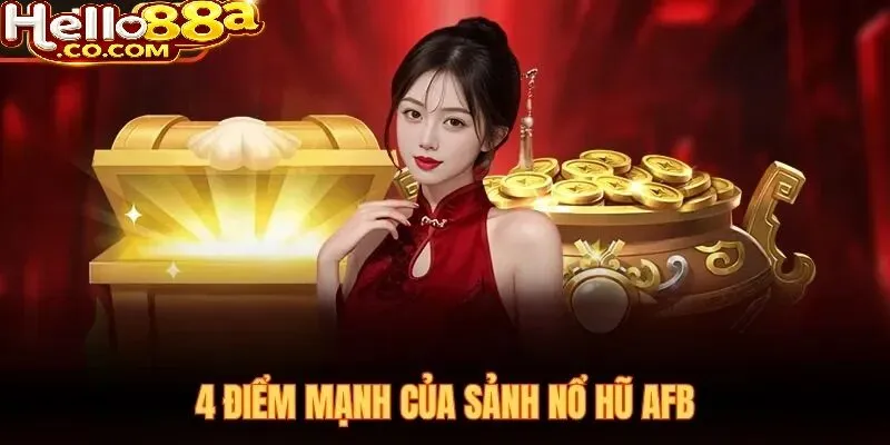 Vì Sao Nổ Hũ AFB Hello88 Được Yêu Thích?