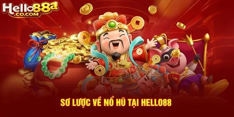 Cách thức hoạt động của trò chơi nổ hũ Hello88